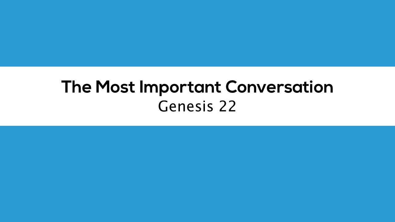 The Most Important Conversation