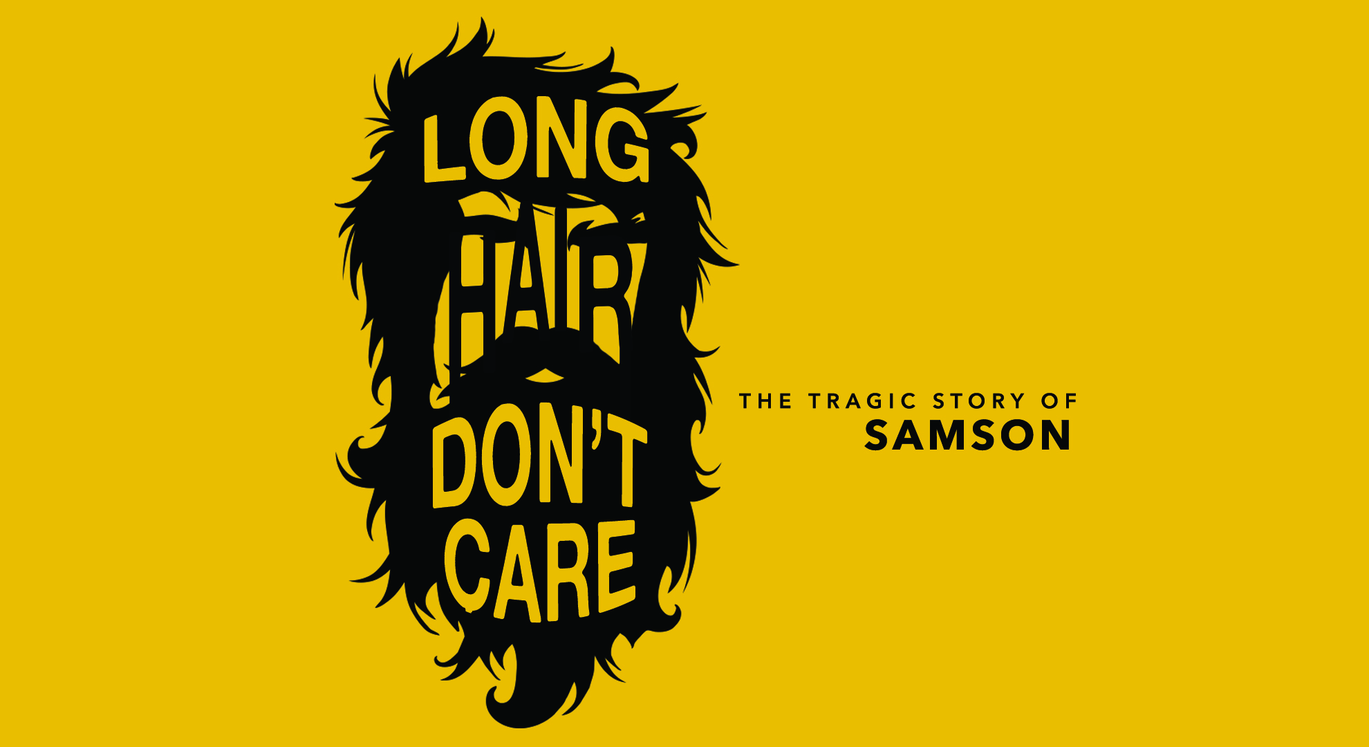 Long Hair, Don't Care: The Tragic Story of Samson